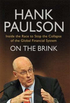 On the Brink: Inside the Race to Stop the Collapse of the Global Financial Storm - Paulson, Hank