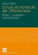 Schule als Konstrukt der Öffentlichkeit - Bild 1