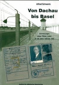 Von Dachau bis Basel - Schwerin, Alfred