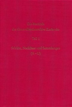 Die Bestände des Generallandesarchivs Karlsruhe. Selekte, Nachlässe und Sammlungen (A-U)