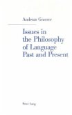 Issues in the Philosophy of Language Past and Present