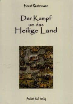 Der Kampf um das Heilige Land - Kratzmann, Horst
