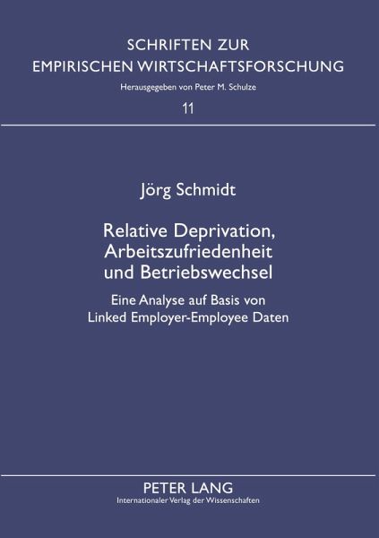 Relative Deprivation, Arbeitszufriedenheit und Betriebswechsel Relative Deprivation, Arbeitszufriedenheit und Betriebswechsel