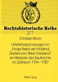 Urteilsbegründungen im &quote;Hoge Raad van Holland, Zeeland en West-Friesland&quote; am Beispiel des Kaufrechts im Zeitraum 1704-17