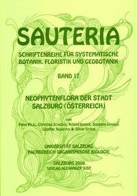 Sauteria 17: Neophytenflora der Stadt Salzburg (Österreich) - Pilsl, Peter; Schröck, Christian; Kaiser, Roland; Gewolf, Susanne; Nowotny, Günther; Stöhr, Oliver