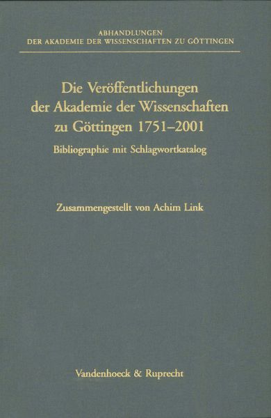 Die Veröffentlichungen der Akademie der Wissenschaften zu Göttingen 1751-2001