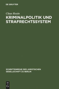 Kriminalpolitik und Strafrechtssystem - Roxin, Claus