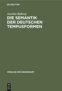 Die Semantik der deutschen Tempusformen - Ballweg, Joachim