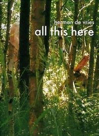 Herman de Vries - all this here - Stiftung Museum Schloss Moyland.