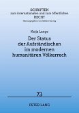 Der Status der Aufständischen im modernen humanitären Völkerrecht Der Status der Aufständischen im modernen humanitären Völkerrecht
