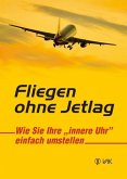 Fliegen ohne Jetlag