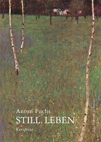 Still. Leben - Fuchs, Anton