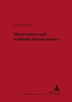 Menstruation und weibliche Initiationsriten - Ausserer, Caroline