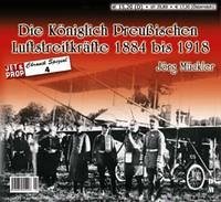 Die Königlich Preußischen Luftstreitkräfte 1884-1918 - Mückler, Jörg