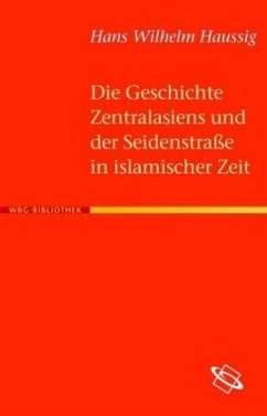 Cover Die Geschichte Zentralasiens und der Seidenstraße in islamischer Zeit