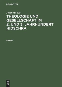 Josef van Ess: Theologie und Gesellschaft im 2. und 3. Jahrhundert Hidschra. Band 3 - Ess, Josef van