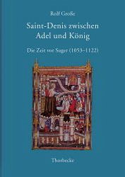 FRANCIA. Beihefte: Saint-Denis zwischen Adel und König, Band 57 - Grosse, Rolf