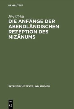 Die Anfänge der abendländischen Rezeption des Nizänums - Ulrich, Jörg