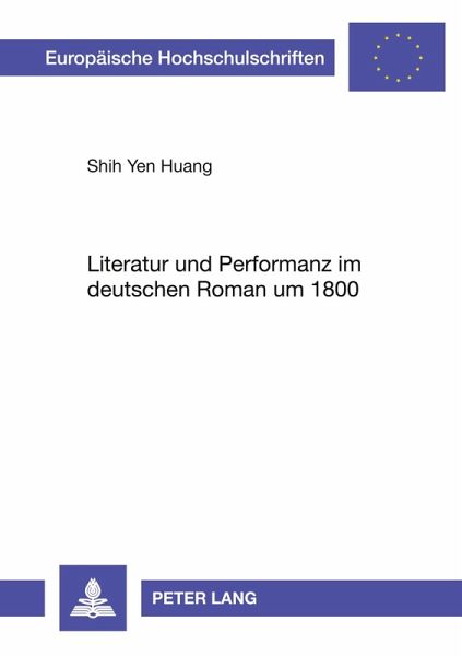 Literatur und Performanz im deutschen Roman um 1800