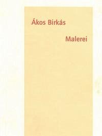 Ákos Birkás - Ákos Birkás: Malerei [Taschenbuch]