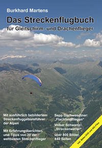 Das Streckenflugbuch für Gleitschirm- und Drachenflieger - Martens, Burkhard