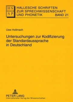 Untersuchungen zur Kodifizierung der Standardaussprache in Deutschland / Hallesche Schriften zur Sprechwissenschaft und Phonetik 21 - Hollmach, Uwe