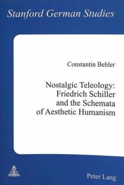 Cover Nostalgic Teleology:- Friedrich Schiller and the Schemata of Aesthetic Humanism