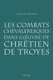 Les combats chevaleresques dans l¿¿uvre de Chrétien de Troyes