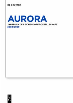 Aurora. Jahrbuch der Eichendorff-Gesellschaft - Band 68/69 - 2008/2009 - Daiber, Jürgen (Hrsg.), Eckhard (Hrsg.) Grunewald Gunnar (Hrsg.) Och u. a.