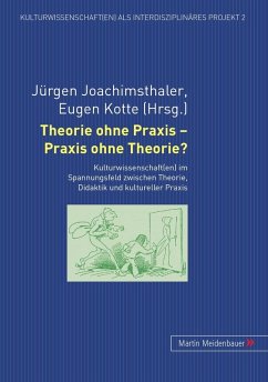 Cover Theorie ohne Praxis - Praxis ohne Theorie?