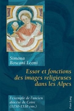 Essor et fonctions des images religieuses dans les Alpes - Boscani Leoni, Simona