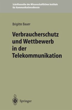 Verbraucherschutz und Wettbewerb in der Telekommunikation - Bauer, Brigitte