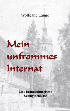 Mein unfrommes Internat - Lange, Wolfgang