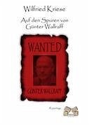 Auf den Spuren von Günter Wallraff - Kriese, Wilfried