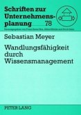 Wandlungsfähigkeit durch Wissensmanagement Wandlungsfähigkeit durch Wissensmanagement