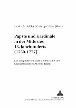 Päpste und Kardinäle in der Mitte des 18. Jahrhunderts (1730-1777)