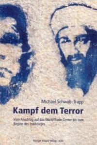 Kampf dem Terror – Vom Anschlag gegen das World Trade Center bis zum Beginn des Irakkrieges - Schwab-Trapp, Michael