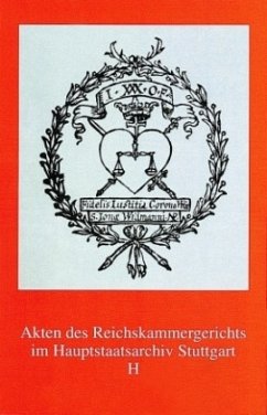 Akten des Reichskammergerichts im Hauptstaatsarchiv Stuttgart H - Brunotte, Alexander / Weber, Raimund J. (Bearb.)