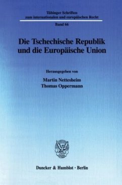 Die Tschechische Republik und die Europäische Union. - Nettesheim, Martin / Oppermann, Thomas (Hgg.)