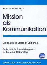 Mission als Kommunikation - Müller, Klaus W