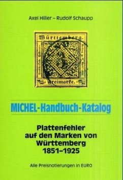 Michel-Handbuch-Katalog Plattenfehler auf den Marken von Württemberg 1851-1925 Michel-Handbuch-Katalog Plattenfehler auf den Marken von Württemberg 1851-1925