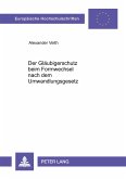Der Gläubigerschutz beim Formwechsel nach dem Umwandlungsgesetz