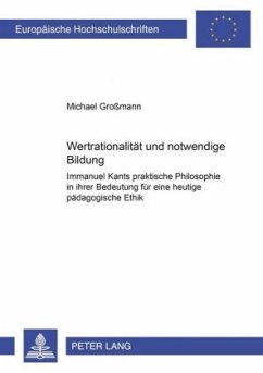 Wertrationalität und notwendige Bildung - Großmann, Michael