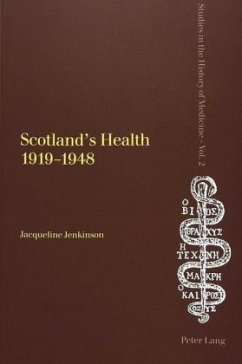 Scotland's Health 1919-1948 - Jenkinson, Jacqueline