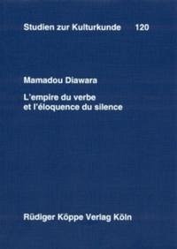 L’empire du verbe et l’éloquence du silence - Diawara, Mamadou