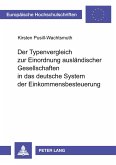 Der Typenvergleich zur Einordnung ausländischer Gesellschaften in das deutsche System der Einkommensbesteuerung