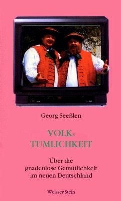 Volk's Tümlichkeit - Seeßlen, Georg