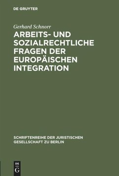 Arbeits- und sozialrechtliche Fragen der europäischen Integration - Schnorr, Gerhard