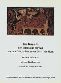 Die Keramik der Sammlung Nowak aus dem Höbarthmuseum der Stadt Horn - Rihl, Sabine K