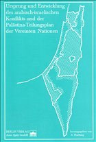 Cover Ursprung und Entwicklung des arabisch-israelischen Konflikts und der Palästina-Teilungsplan der Vereinten Nationen